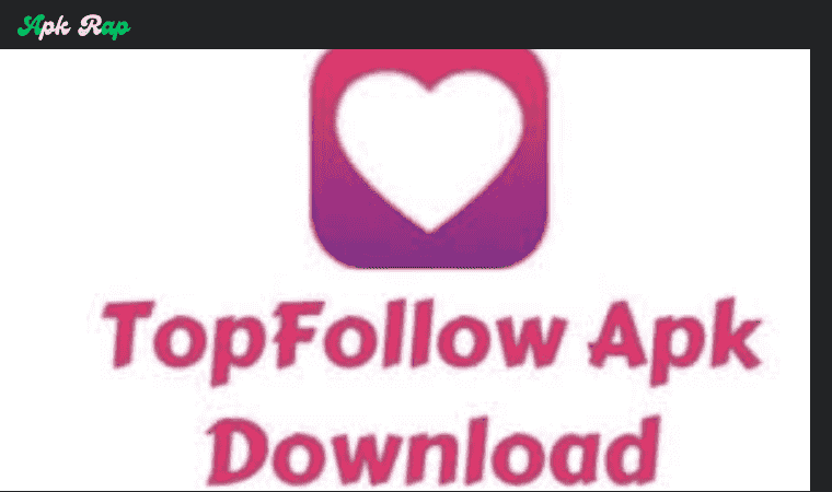 What is Top Follow APK?